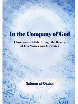 In the Company of God-Closeness to Allah through the Beauty...
